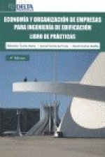Economía y organización de empresas para ingeniería de edificación : libro de prácticas