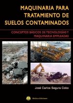 Maquinaria para tratamiento de suelos contaminados : conceptos básicos de tecnologías y maquinaria empleadas