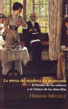 La mesa de madera de manzano ; El paraíso de los solteros ; El tártaro de las doncellas