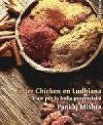 Butter chicken en Ludhiana : viaje por la India provinciana