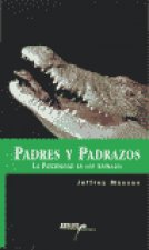 Padres y padrazos : la paternidad en los animales
