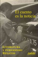 El cuento es la noticia, literatura y periodismo, relatos