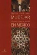 Síntesis de culturas, mudéjar : itinerario cultural del mudéjar en México