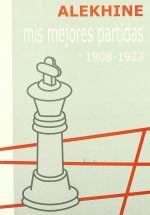 Mis mejores partidas 1908-1923