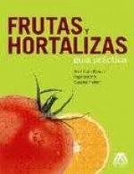 Frutas y hortalizas : guía práctica