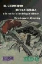 El genocidio de Guatemala a la luz de la sociología militar