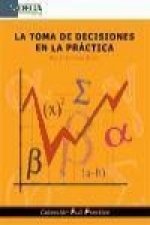 La toma de decisiones en la práctica