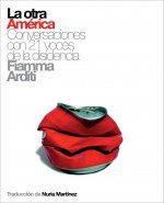 La otra América : conversaciones con 20 voces de la disidencia