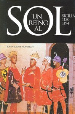 Un reino al sol : Sicilia, 1130-1194