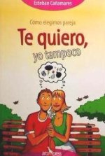 Te quiero, yo tampoco