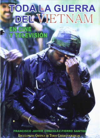 Toda la guerra del Vietnam : en cine y televisión