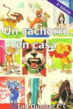 Un cachorro en casa : antes de adquirir tu cachorro y ahora que ya tienes tu cachorro