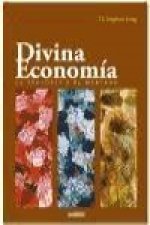 Divina economía : la teología y el mercado