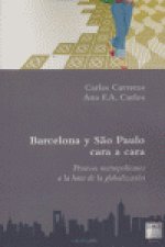 Barcelona y Sao Paulo cara a cara : procesos metropolitanos a la hora de la globalización