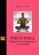 Psico-yoga : yoga para la salud psíquica y emocional