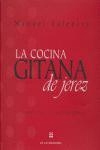 La cocina gitana de Jerez : tradición y vanguardia