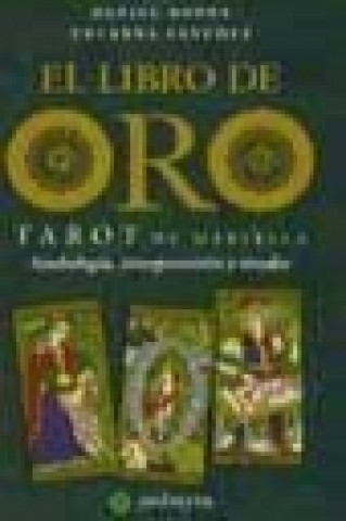 El libro de oro : tarot de Marsella : simbología, interpretación y tiradas