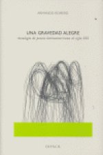 Una gravedad alegre : antología de poesía latinoamericana al siglo XXI