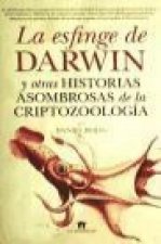 La esfinge de Darwin y otras historias asombrosas de la criptozoología