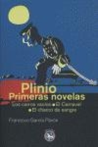 Plinio, primeras novelas : Los carros vacíos ; El carnaval ; El charco de sangre