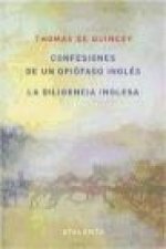 Confesiones de un opiófago inglés ; La diligencia inglesa