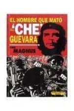 El hombre que mato a Che Guevara