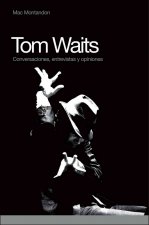 Tom Waits : conversaciones, entrevistas y opiniones