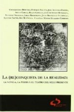 La (re)conquista de la realidad : la novela, la poesía y el teatro del siglo presente