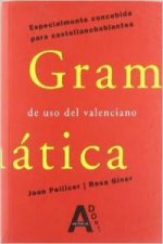 Gramática del uso del valenciano : especialmente concebida para castellanohablantes
