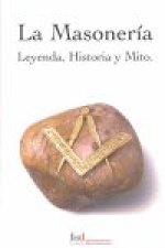 La masonería : leyenda, historia y mito