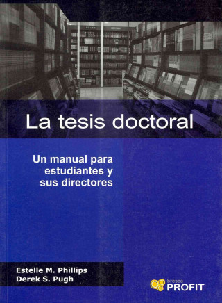 La tesis doctoral : un manual para estudiantes y sus directores