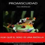 Promiscuidad : una historia evolucionista de la competencia entre espermatozoides