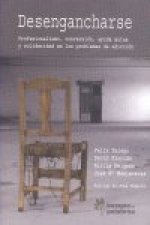 Desengancharse : profesionalismo, conversión, ayuda mutua y solidaridad en los problemas de adicción