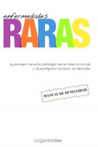 Enfermedades raras : 26 personas con patologías poco frecuentes narran cómo es su vida y 29 prestigiosos doctores las describen