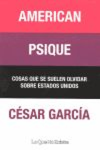 American psique : cosas que se suelen olvidar sobre Estados Unidos