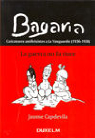 Bagaria, La guerra no fa riure : caricatures antifeixistes a La Vanguardia (1936-1938)