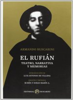 El rufián : teatro, narrativa y memorias