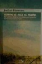 Camino se hace al andar : del individuo moderno a la comunidad sostenible, manual para transicioneros