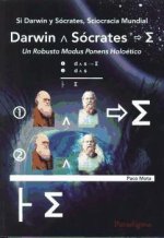 Si Darwin y Sócrates, Sciocracia mundial: Un robusto modus ponens holético
