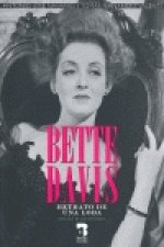 Bette Davis : historia de una loba