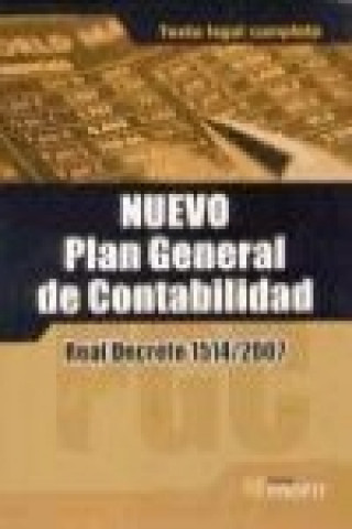 Nuevo Plan General de Contabilidad : Real Decreto 1514/2007