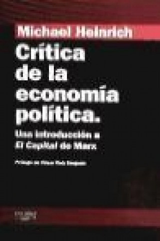Crítica de la economía política : una introducción a El capital de Marx