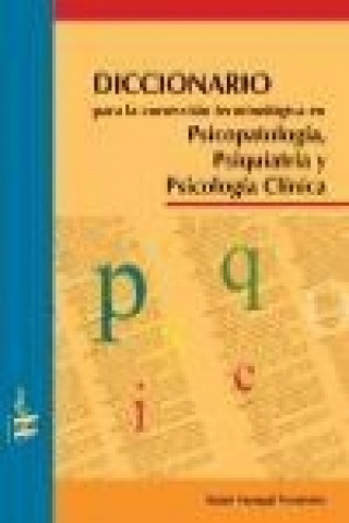 Diccionario para la corrección terminológica en psicopatología, psiquiatría y psicología clínica