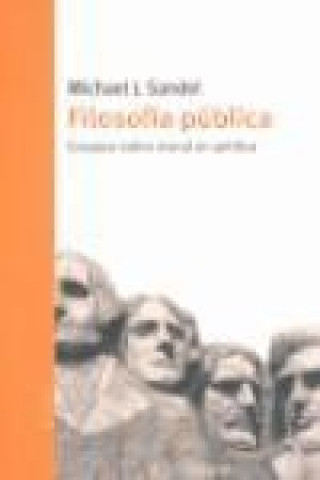 Filosofía pública : ensayos sobre moral en política