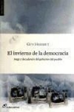 El invierno de la democracia : auge y decadencia del gobierno del pueblo