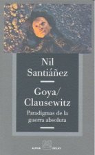 Goya / Clausewitz: Paradigmas de La Guerra Absoluta