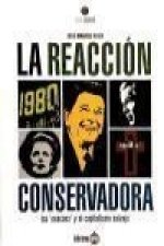 La reacción conservadora : los neocons y el capitalismo salvaje