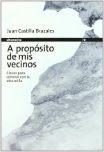 A propósito de mis vecinos : claves para convivir con la otra orilla