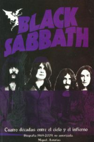Black Sabbath : cuatro décadas entre el cielo y el infierno (1969-2009)