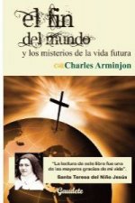 El fin del mundo y los misterios de la vida futura